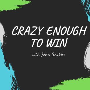 crazy-enough-to-win-in-business-john-grubbs-au9cfjId-wb-8vleHbi_wUr.1400x1400